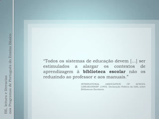 BE, leitura e literacias
nos Programas de Português do Ensino Básico
 