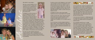 Recordando los viejos tiempos……                                 Las pícaras niñas la veían empijamarse, usar la mica,
                                                                      rezar y acostarse a dormir y no paraban de reírse
      Recordar a nuestra Belelita nos trae
                                                                      todas las noches de verla en sus rutinas. A veces se
      a la mente sonrisas, los sonidos de la                                                                                        La otra anécdota más reciente de la Belelita fue hace
                                                                      les hacía tan tarde que les daba susto ir al baño así
      máquina de coser y especialmente los                                                                                          poco, cuando nos vino a visitar a Colombia para la
                                                                      que, por idea de Tatianita, decidieron usar una caja
      olores de la buena sazón con la que                                                                                           celebración de los 60 años de mi mamá. Decidimos
                                                                      que había en la habitación para hacer pipí y, como no
      crecimos…anécdotas tenemos muchas,                                                                                            ir a las minas de Zipaquirá todos los miembros de la
                                                                      había papel higiénico, usaban sus medias sucias para
      tantas que una página no bastaría                                                                                             familia. La Belelita se fue con la juventud en el carro,




Anécdotas
                                                                      limpiarse la cola….
      para enumerarlas…                                                                                                             Natis, Lala, Pola y Tata. El paseo se hizo más largo de
                                                                      La Belelita oía ruido de noche así que decidió                lo que esperábamos y de regreso todos muertos de
      No obstante te recordaré una que nos
                                                                      inspeccionar qué ocurría que tanta risa les causaba..         hambre pensamos en qué sitio podríamos almorzar
      marcó la infancia y nos hace reír
      hasta llorar a Pola y a mí. Fue en                              Al llegar al cuarto dijo, “uy pero este cuarto si huele       pues ya era un poco tarde…
      unas vacaciones largas del colegio en                           a puro miaus” y al ver la puerta decidió enrollar             A mí se me ocurrió la idea de ir a Hamburguesas del
      la que mi mamá no sabía qué hacer                               un pedazo de papel higiénico y meterlo por la                 Corral que, para nosotros los que vivimos en Colombia,
      con los niños en esos dos meses infinitamente largos. Mi        rendija..”ahora el jueguito se les va a acabar”, pensó la     es un sitio rico y rápido frente a las necesidades de
      mamá le dijo a la Belelita, “voy a necesitar que me cuide a     Beleita.                                                      hambre de todos..
      los niños allá en Piedecuesta en estas vacaciones mamá,
                                                                      Pero las niñas que eran bien avispadas decidieron             Pero la Belelita contestó furiosa, “no mijita,
      se lo agradecería muchísimo!!!. La Belelita sin pelos en la
                                                                      quitar el papel. Así que la bebelita, bien astuta, optó por   hamburguesas yo no voy a comer es que cómo va
      lengua le dijo, “Pero claro mijita con muchísimo gusto, pero
                                                                      meterle un tornillo a la puerta así que la dicha se les       uno a venir a Colombia a comer hamburguesas si
      sólo le puedo recibir a Tatianita y a Paolita que son las
                                                                      acabó a los angelitos y finalmente mamabuelita en paz         eso es lo que abunda en Estados Unidos. Yo quiero
      más juiciosas, a Christian sí dejémoselo a Leonorsita.” Y así
                                                                      volvió a dormir..……                                           mondongo, lechona, sancocho, punta de anca, morcilla,
      fue, fueron unas vacaciones inolvidables no sólo porque
      Paolita regresó a Bogotá como un cerdito sino porque las                                                                      papa criolla, yuquitas, arepa de choclo, y de postre
      niñas resultaron no tan juiciosas como ella esperaba.                                                                         arroz con leche, postre de natas, arequipito, fresas
                                                                                                                                    con crema..” Se le hacía agua la boca pensar en las
      Una noche, las niñas inquietas sufriendo de                                                                                   delicias que ofrece nuestro país.. Y así fue, decidimos
      insomnio decidieron espiar a Mamábuelita por la                                                                               todos darle gusto hasta quedar completamente
      rendija de la puerta. Era una puerta que comunicaba                                                                           satisfecha.!
      el cuarto donde dormían las juiciosas niñas con el cuarto
      de mamabuelita.
 