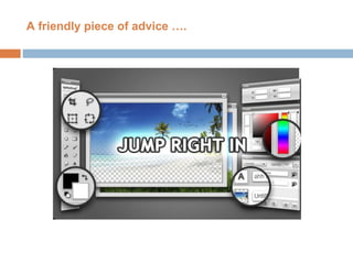 A friendly piece of advice …. 