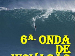 6 a.   Onda
         de
 