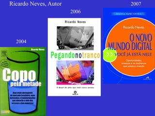 Ricardo Neves, Autor          2007
                       2006




  2004
 