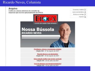 Ricardo Neves, Colunista
 