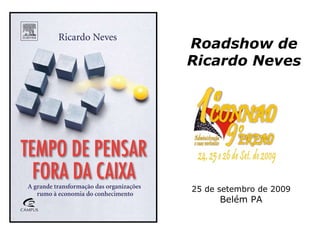 Ro adshow  de Ricardo Neves 25 de setembro de 2009   Belém PA  