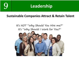 Leadership
Sustainable Companies Attract & Retain Talent
9
 