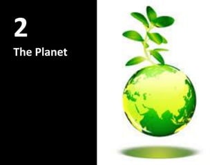 2
The Planet
 