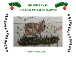 BELENES EN EL COLEGIO PABLO DE OLAVIDE Prado del Rey (Cádiz) 