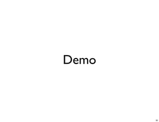 Demo



       30
 