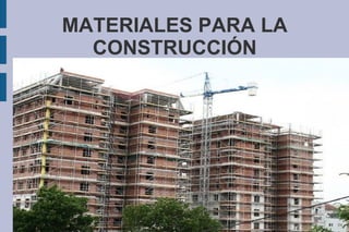 MATERIALES PARA LA CONSTRUCCIÓN 