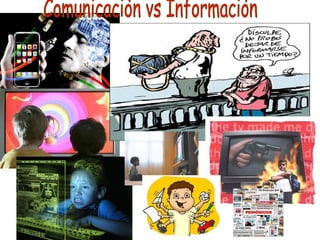 Comunicaciòn vs Informaciòn 