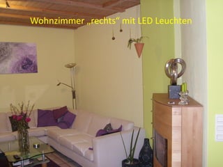 Wohnzimmer „rechts“ mit LED Leuchten