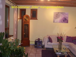 Wohnzimmer „links“ Halogenleuchten
