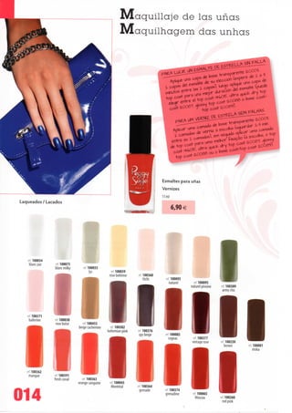 JVlaquillaje de Ias unas
                                                         jVlaquilhagem das unhas



                                                                                      Pipwf« -       ',     je çu «cc*—          i    &0p0    oo

                                                                                ^ J? at Sf?í-^ ^°aí i (He
                                                                                                     i




                                                                              Esmaltes para unas
                                                                              Vernizes
                                                                              11 ml
Laqueados/Laçados
                                                                                      6,90 €




   rei 100034
    blancpur     et 100075
                blancmilky           100035
                                                     100039
                                                  rose bohème    ret 100360
                                                                     litchi     ret 100093
                                                                                   naturel         ref 100095
                                                                                                 naturel pivoine   ref. 100389
                                                                                                                    armychic




   ret 100371
    ballerine   rei 100038
                 rose boisé       ref 100455
                               beige cachemire     ref. 100382
                                                 bohemian pink   irf 100376
                                                                  spy beige     ret 100083
                                                                                   cognac         ref 100377
                                                                                                 vintage rose      ret 100250
                                                                                                                     brown           •et 100081
                                                                                                                                         moka




  ref 100362
   mangue          100391
                fresh corail      ref 100363
                               orange sanguine    ref 100045
                                                   Montreal      r 100364
                                                                  grenade       et 100374

014                                                                             grenadine         e 100065
                                                                                                   Moscou          ref 100260
                                                                                                                     red pink
 