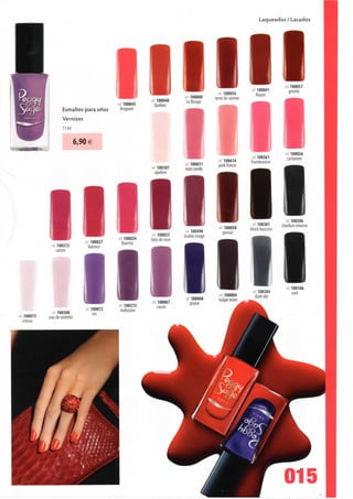 Laqueados/Laçados




                                                                                                                            •e 100057
                                                                                                            ; 100041          griotte
                                                                           , ,„„„„„       ref 100054         Royan
                                                                          ref 100800    terre de sienne
                                                               100048      Lê Rouge
                                               ref. 100043    Québec
                      Esmaltes para unas         Avignon
                      Vernizes
                      11 ml

                                6,90 €
                                                                                                                                  100026
                                                                                                           ref. 100361      cyclamen
                                                                                          ref 100614      framboisine
                                                                          ref. 100031     pinkfreeze
                                                             ref 100307   rose candy
                                                               opaline




                                                                                                                            ref 100386
                                                                                                                          charbon intense
                                                                                                          black baccara




                                                                                                                              1   100106
                                                                                                              100384              nuit
                                                                                             100084         darksky
                                                                            100068       tulipenoire
                                                                100067      prune
                                               ref 100373      cassis
                                    e 100072    mélusine
                T'100308               Íris
lEf. 100073   eau de violette
    crocus
 