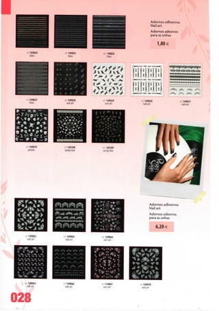 Adornos adhesivos
                                                                                                   Nail art
                                                                                                   Adornos adesivos
                                                                                                   para as unhas

                                                                                                         1,80 €

      r, I 149824                    rei 149825                               ré '49826
         lines                           lines                                   'mês




                                                                       f J»
                                                                           XV
                                                                                           «W
                                                                      t,

                                                                                           lílBW
      ref. 149827                    rei. 149828                              rei 149829    ref 149830                 ref 149831
           lines                        nailart                                  nailart       nailart                    nail art




      rei 149079                     ref 149188                               rei 149189
         pirates                     candyline                                 candyline




                                                                                                   Adornos adhesivos
                                                                                                   Nail art
  .                 o                                                                              Adornos adesivos
*.•*:#..*•*•.*                                                                                     para as unhas


                                                                                                         6,20 €
      n t 149062                     ref 149063                               rei 149064
       nailart                          nailart                                  nai!art


                                                       v     #*#

                        .,*.. ..-*.. ..*.. ..*.. .. .
                                                  .*.
                        _•'*'•   ,•**'•   ,e'*'r" .*   a.   «tl^"*.

                         .->>.    .*.     t*,     -'l l




      rei 14906S                     ref 149066                               ré' 149067    ref 149070
         nailart                        nailart                                 nai'art        nailart



028
 