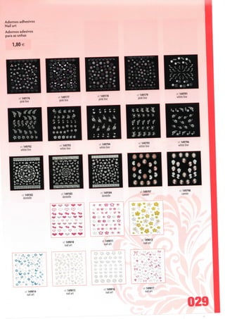 Adornos adhesivos
Nail art
Adornos adesivos
para as unhas


   1,80€




      ref. 149176              ref. 149177          e 149178                          e: 149179                rei 149791
       pinkline                  pink line           pinkline                          pink line                white line




                           „» ,» ,» v»

                           ft * «r *
                           & % * * «f *

       rei. 149792             ret 149793           ie! 149794                        w 149795                 v 149796
        white line             white line            white line                       white line               white line


                                                                                                              t tt t


                                                                                                              «í*»*
                                                                                                              t •)« t
       ref 149182              tcf 149183           icf 149184                         tef, 149797             icf 149798
         dentelle                dentelle             dentelle                             camée                  camée


                                                         'á? O •
                                                                                       -to
                          ^ •, ^ v                      • C?           *
                                                   * «             • O
                                                                                 rU?
                                                                                  *
                                                                                      «*


                                                   C?
                               rei 149010            cf 149011                         ré: 149013
                                 nail art               nail art                          nail art

                      V                      »«                       %•*
                                                                                 ^f          A          '''
                      •


              .-, l
                                                                       **«
                                                                                 ,+' ,
                                                                             '    - , * •f
                                             *.•
                                                            -v- -V»   *.'                               .
                                                                                 j.^       ^.          '1!
                                                                                                         *
        -;s                                  **V           Vi         *«í        *         ;-?           *

       ref 149014               c'149015             ref 149016                            (. 149017
         nail art                 nail art              nail art                            nail art



                                                                                                                    029
 