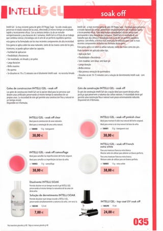 l INTELLÍ                                                                                                                  soak off
 Intelli Gel - Ia muy reciente gama de geles UV Peggy Sage - ha sido creada para              Intelli Gel - a mais recente gama de géis UV Peggy Sage - foi criada para preservar
 preservar el estado natural de Ias unas, ofreciendo ai mismo tiempo un resultado             o estado natural das unhas, permitindo simultaneamente um resultado rápido
 rápido y tecnicamente eficaz. Con su textura similar a Ia de un esmalte                      e tecnicamente eficaz. Com uma textura semelhante à de um verniz semi-
 semipermanente y una duracion de 2 semanas, Intelli Gel es el fruto de un trabajo            permanente e uma duração de 2 semanas, Intelli Gel é o resultado de um
 que combina ciência y tecnologia con el arte de un perfecto equilíbrio químico:              trabalho que alia ciência e tecnologia com a arte de um perfeito equilíbrio
 esta gama se ha formulado con los mas recientes componentes de alta tecnicidad.              químico: com efeito, a técnica mais avançada foi utilizada para criar os mais
                                                                                              recentes componentes incluídos nas fórmulas desta gama.
 Esta gama se aplica sobre Ias unas naturales, tanto de Ias manos como de los pies.
                                                                                              Esta gama aplica-se sobre as unhas naturais, tanto das mãos como dos pés.
 Asimismo, se puede aplicar sobre Ias capsulas.
                                                                                              Pode também ser aplicada sobre tips.
 • Facilidaddeaplicacion
                                                                                              • Aplicação fácil
 • Flexibilidad y Resistência
                                                                                              • Flexibilidade e Resistência
 • Sin modelado, sin limado y sin polvo
                                                                                              • Sem modelar, sem limar, sem fazer pó
 • Larga duracion
                                                                                              • Longa duração
 • Brillo máximo
                                                                                              • Brilho intenso
 • Noquema
                                                                                              • Não provoca sensação de queimadura
 • Se disuelve en 10 a 15 minutos con el disolvente Intelli soak - no necesita limado
                                                                                              • Dissolve-se em 10-15 minutos com a solução de derretimento Intelli soak - sem
                                                                                              limar.



 Geles de construccion INTELLI GEL - soak off                                                 Géis de construção INTELLI GEL - soak off
 Los geles de construccion Intelli Gel son Ia opcion ideal para Ias personas que              Os géis de construção Intelli Gel são a opção ideal para quem deseja unhas
 deseen unas artificiales preservando ai mismo tiempo Ia naturaleza de sus                    postiças que preservem a natureza das unhas naturais. A viscosidade deste gel
 propias unas. La viscosidad de este gel permite una construccion fina y natural en           permite uma construção fina e natural num prazo extremamente reduzido.
 un tiempo record.                                                                            Disponível em 4 fórmulas.
 Disponibleen 4 formulas.




                              INTELLI GEL-soak off clear                                                                  INTELLI GEL - soak off pinkish clear
                              Ideal para Ia construccion de unas naturales.                                               Ideal para reavivar el color rosa natural dei lecho ungueal.
                              Ideal para a construção de uma unha natural.                                                Ideal para avivar a cor rosa natural da base da unha.
                               '«180000       15g-transparent                                                             ref. 180001     15g-transparentrosé

                                   38,00 €                                                                                    38,00 €

                                                                                                                          INTELLI GEL - soak off French
                                                                                                                          extra white
                                                                                                                          Para una manicura francesa extra blanca.
                               INTELLI GEL - soak off camouflage                                                          Mezclar antes de utilizar para obtener un blanco perfecto.
                               Ideal para camuflar Ias imperfecciones dei lecho ungueal.                                  Para uma manicure francesa extra branca.
                               Ideal para camuflar as imperfeições da base da unha.                                       Misturar antes de utilizar para um branco perfeito.
                               íf 180002      15g-camouflage                                                              rer 180003      15g - extra white

                                   38,00 €                                                                                    38,00 €


                               Disolvente INTELLI SOAK
                               Permite disolver en un tiempo record el gel INTELLI GEL
                               preservando ai mismo tiempo Ia naturaleza de Ias unas sin
                               desecarlas.



                                                                                                 l
                               Solução de derretimento INTELLI SOAK
                               Permite dissolver num tempo recorde o INTELLI GEL,
      jjNTEUJ                  preservando simultaneamente a natureza da unha, sem secá-la.                               INTELLI GEL - top coat UV soak off
                                et 180300      125 ml                                                                     ref 180290      15 ml
        U5 ml     4.2 " «

                                      7,00 €                                                                                   24,00 €


  Vea nuestros pinceles p40 /Veja os nossos pincéis p 40                                                                                                                035
 