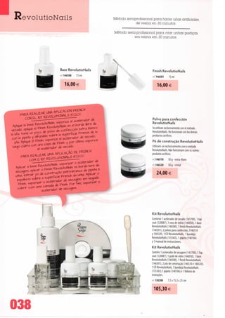 R evolutioNails                                                Método semiprofesional para hacer unas artiíiciales
                                                                             de resina en 30 minutos.

                                                                 Método semi-profissional para criar unhas postiças
                                                                            em resina em 30 minutos.




                                   Base RevolutioNails                                  Finish RevolutioNails
                                   ref. 146500   15 ml                                  ref 146501     15 ml

                                       16,00 €                                              16,00 €




      PARA REALIZAR UNA APUCAClÓN FRENCH
         CON EL faT REVOLUTIONAILS gOZOO
                                                       iorde                            Polvo para confección
  Aplique Ia base RevolutioNails, vaporice el acelerador ... i                          RevolutioNails
 secado, aplique el Finish RevolutioNails en el borde libre de                          Se utilizan exclusivamente con el método
Ia una, tome un poço de polvo de conf-ección extra blanco                               RevolutioNails. No funcionan con los demás
 con Ia pipeta y dif-úndalo sobre Ia superfície French de Ia                            productos acrílicos.
    una. Aplique el Finish, vaporice el acelerador de secado,
                                                                                        Pó de construção RevolutioNails
  luego cubra con una capa de Finish y por último vaporice
                      el acelerador de secado.                                          Utilizam-se exclusivamente com o método
                                                                                        RevolutioNails. Não funcionam com os outros
      PARA REALIZAR UMA APLICAÇÃO DE FRENCH                                             produtos acrílicos.
          COM O fár REVOLUTIONAILS IÇ02-00                                              ref. 146510   50 g - extra-blanc
   Aplicar a base RevolutioNails, vaporizar o acelerador de                             ref 146520    50 g-cristal
   secagem aplicar o Finish RevolutioNails na borda livre da
   unha, extrair pó de construção extra-branco da pipeta e                                  24,00 €
    espalhá-lo sobre a superfície French da unha. Aplicar o
     Finish, vaporizar o acelerador de secagem, em seguida
    cobrir com uma camada de Finish. Por Vim vaporizar o
                      acelerador de secagem.




                                                                                       Kit RevolutioNails
                                                                                       Contiene 1 acelerador de secado (145700), 1 top
                                                                                       coat (120087), 1 vaso de vidrio (146050), 1 base
                                                                                       RevolutioNails (146500), 1 finish RevolutioNails
                                                                                       (146501), 2 polvos para confección, (146510
                                                                                       y 146520), 1 CD RevolutioNails, 1 bandeja
                                                                                       RevolutioNails (155365), 1 pipeta (140106)
                                                                                       y 1 manual de instrucciones.
                                                                                        Kit RevolutioNails
                                                                                       Contém 1 acelerador de secagem (145700), 1 Top
                                                                                       coat (120087), 1 godé de vidro (146050), 1 base
                                                                                       RevolutioNails (146500), 1 finish RevolutioNails
                                                                                       (146501), 2 pós de construção (146510 e 146520),
                                                                                       1 CD RevolutioNails, 1 bandeja RevolutioNails
                                                                                       (155365),! pipeta (140106) e 1 folheto de
                                                                                       instruções.
                                                                                       ref. 150200    7,5 x 15,5 x 25 cm


                                                                                         105,30 €



038
 