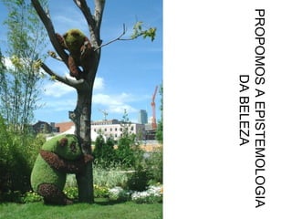 PROPOMOSAEPISTEMOLOGIA
DABELEZA
 