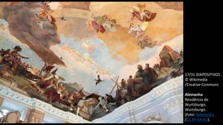 17/31 DIAPOSITIVOS
© Wikimedia
/Creative Commons
Alemanha
Residência de
Wurtzburgo,
Wurtzburgo.
(Foto: Wikimedia
/CC BY-SA 4.0)
 