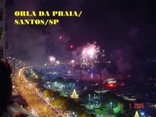 ORLA DA PRAIA/
SANTOS/SP
 