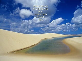 PISCINAS NATURAIS DA  ILHA DO CAJÚ MA 