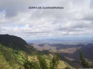 SERRA DE GUARAMIRANGA
 