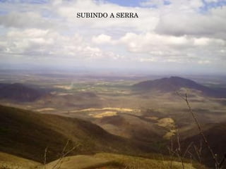 SUBINDO   A SERRA 