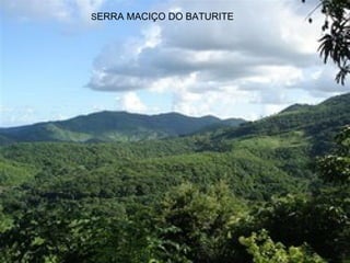 S ERRA MACIÇO DO BATURITE 