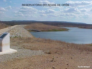 RESERVATÓRIO DO AÇUDE DE ORÓS 