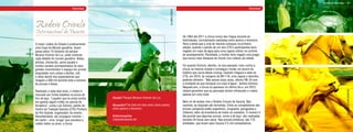 Belezas Gaúchas • 47

                             Gaúchas                                                                                                                          Gaúchas




                                                                                        DIOGO ZANATTA
Rodeio Crioulo
Internacional de Vacaria
                                                                                                        De 1964 até 2011 a chuva nunca deu trégua durante as
                                                                                                        festividades, normalmente realizadas entre janeiro e fevereiro.
O maior rodeio do Estado é praticamente                                                                 Reza a lenda que a sina de Vacaria começou na primeira
uma Copa do Mundo gaudéria. Quem                                                                        edição, quando o patrão de um dos CTG’s participantes teria
passa pelos 75 hectares do parque                                                                       negado um copo de água para uma cigana utilizar na cozinha
Nicanor Kramer da Luz, pode vivenciar                                                                   do acampamento. Revoltada, a mulher teria rogado uma praga:
cada detalhe do mundo gaudério. Botas,                                                                  que nunca mais deixasse de chover nos rodeios da cidade.
pilchas, chimarrão, carne assada e
muitos cavalos acompanhados de seus                                                                     Foi quando Schons, decidiu, no ano passado, lutar contra a
ginetes movimentam o espaço em provas                                                                   chuva na mesma moeda e conseguiu mudar um pouco da
disputadas com unhas e dentes, sob                                                                      história que ouvia desde criança. Quando chegava à sede do
o olhar atento dos espectadores que                                                                     CTG, em 2010, às margens da BR-116, uma cigana o abordou,
chegam a 300 mil durante toda a semana                                                                  pedindo dinheiro. “Não pensei duas vezes, ofereci R$ 10 com
de provas e festas.                                                                                     a condição de que tomasse um copo d’água”, lembra Schons.
                                                                                                        Naquele ano, a chuva só apareceu no último dia e, em 2012,
Realizado a cada dois anos, o rodeio é                                                                  relatos garantem que as pancadas teriam refrescado o rodeio




                                                                                                                                                                                           RICARDO WOLFFENBÜTTEL
marcado por fortes batalhas na prova de                                                                 apenas em uma noite.
tiro de laço. “Laçador que se preze sonha   Onde? Parque Nicanor Kramer da Luz
em ganhar algum troféu na cancha da                                                                     Nem só de lendas vive o Rodeio Crioulo de Vacaria. Nas
ferradura”, conta Luís Schons, patrão do    Quando? De dois em dois anos (anos pares)                   canchas, as disputas são ferrenhas. Entre os competidores das
Centro de Tradição Gaúcha (CTG) Porteira    entre janeiro e fevereiro                                   provas campeiras estão argentinos, uruguaios, paraguaios e
do Rio Grande, organizador do evento.                                                                   chilenos, além de brasileiros de todos os costados. O número é
Recentemente, ele conseguiu reverter –      Informações                                                 tão grande que algumas provas, como a de laço, são realizadas
em parte – uma “praga” que assolava o       rodeiodevacaria.net                                         durante 24 horas sem parar. Nas provas artísticas, são 175
rodeio todos os anos: a chuva.                                                                          entidades, que levam para Vacaria 2,5 mil competidores.
 