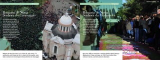 Belezas Gaúchas • 53




Ca                                                                        Me
                                                   Religiosas                                                                            Religiosas




                                                                    MAICON DAMASCENO




                                                                                                                                                                          RONALD MENDES
ra                                                                        dia
Romaria de Nossa                                                                       Romaria de Nossa
Senhora do Caravaggio                                                                  Senhora da Medianeira


va                                                                        nei
A principal peregrinação                                                               A saída acontece em frente




ggio                                                                      ra
dos fiéis ocorre no dia 26 de                                                          a Catedral Diocesana, Nossa
maio, data de Nossa Senhora                                                            Senhora da Conceição. A
de Caravaggio. Inicia em                                                               caminhada ocorre pelas ruas
Caxias do Sul e segue pela                                                             da cidade, acompanhando a
RS-453 até o santuário em                                                              imagem da Nossa Senhora
homenagem à santa, com                                                                 Medianeira, em direção ao
diversos pontos estratégicos                                                           Santuário Nossa Senhora da
onde são disponibilizados aos                                                          Medianeira, onde é realizada a
romeiros distribuição de água,                                                         missa.
barracas de alimentação,
banheiros ecológicos, entre
outros serviços.




Milhares de fiéis percorrem a pé o trecho de, pelo menos, 18                           Nos anos 1980 foi construído o santuário Basílica Nossa Senhora
quilômetros entre Caxias do Sul e o interior de Farroupilha, onde                      Medianeira de Todas as Graças, em 1935, Dom Antônio Reis
está o santuário em homenagem à Nossa Senhora do Caravaggio.                           colocou e benzeu a primeira pedra do Santuário.
 