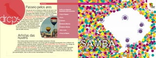 Curiosas                                                                                             Carnaval


                       Passeio pelos ares                                          Confira as categorias
                       Uma vez por ano os olhares se voltam do mar para o céu
                                                                                   disputadas pelos balonistas:
                       em Torres, no Litoral Norte. O Parque Municipal de
                       Exposições Odilo Webber Rodrigues, que fica na Avenida
                                                                                   • Caça à Raposa
                      Catelo Branco, na entreda da cidade, sedia o Festival                                                                                                       r b ar a
                                                                                                                                                                             Bá
                    Internacional de Balonismo
                                                                                   • Fly In




                                                                                                                                                                                              do Su
                                                                                                                                                                      nt a
                   de Torres, com a participação de




                                                                                                                                                                      Sa
                 45 pilotos do Brasil, Argentina, França,                                                                                                                                 l




                                                                                                                                                  na
                                                                                   • Cotovelo
              Estados Unidos, Suíça e Austrália, entre




                                                                                                                                                ia
                                                                                                                                                    a
          outros países. A programação cultural                                                                                             Urugu                                                                   Gr a
                                                                                   • Distância Máxima




                                                                                                                                                                                                                          ma
       também é intensa, com diversos shows




                                                                                                                                                                                                                           do
     em dois palcos. Há ainda atividades paralelas
                                                                                   • Distância Mínima
     como shows aéreos e de paraquedismo e




                                                   LAU POLINÉSIO
     vôos de balão noturnos.                                                                                                                                                                                      Alegr
                                                                                   • Até a Linha




                                                                                                                                                                                                                      e
                                                                                                                                                                                                          Porto
                                                                                   • Prova do Mastro

         Artistas das
         nuvens                                                                                                                                                                          lo
                                                                                                                                                                                       Pe ta




                                                                                                                                                                                                      s
         Para muitas famílias canoenses é uma tradição comemorar o Dia das
         Crianças na Base Aérea do município. Isso porque além da exposição de aeronaves civis e militares e da
         apresentação de acrobacias aéreas, realizada pela Esquadrilha da Fumaça, há o Hangar da                                                                                       G
                                                                                                                                                                                           rande
        Leitura. A iniciativa leva contação de histórias, capoeira e teatro para crianças e adolescentes.




                                                                                                                                                                                   R io
       A Base Aérea de Canoas, que fica na rua Augusto Severo, 1700, também recebe exposições
                                                                                                                  De norte a sul do Estado, há folia para todos os
     de aeromodelos, salto de paraquedistas, uma exposição institucional da Força Aérea Brasileira, além de       gostos e idades. Saiba como se pula carnaval em
   sobrevoos e pousos de aeronaves. A Esquadrilha da Fumaça costuma viajar o interior do Rio Grande do Sul        cada uma das cidades.
para apresentações. Veja no vídeo ao lado a apresentação em Porto Alegre.
 