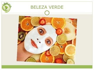 BELEZA VERDE 