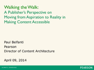 Walking the Walk: A Publisher’s Perspective on Moving from Aspiration to Reality in Making Content Accessible