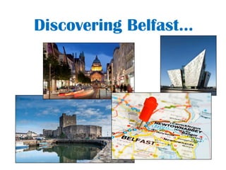 Discovering Belfast…
 