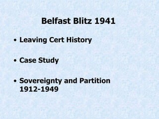 Belfast Blitz 1941   ,[object Object],[object Object],[object Object]