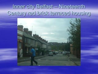 Inner city Belfast – Nineteenth Century red brick terraced housing