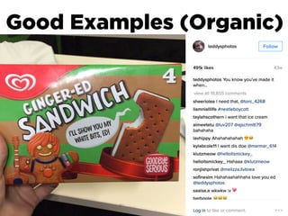 Good Examples (Organic)
Creativity
 