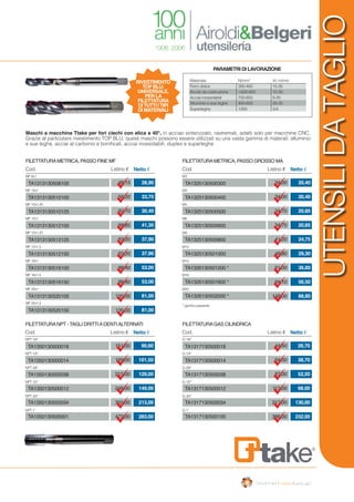 UTENSILIDATAGLIO
Maschi a macchina Ttake per fori ciechi con elica a 40°, in acciao sinterizzato, rastremati, adatti solo per macchine CNC.
Grazie al particolare rivestimento TOP BLU, questi maschi possono essere utilizzati su una vasta gamma di materali: alluminio
e sue leghe, acciai al carbonio e bonificati, acciai inossidabili, duplex e superleghe
RIVESTIMENTO
TOPBLU:
UNIVERSALE,
PER LA
FILETTATURA
DI TUTTI I TIPI
DI MATERIALI
FILETTATURAGAS CILINDRICA
FILETTATURAMETRICA, PASSO GROSSO MA
* gambo passante
Cod. Listino € Netto €
M3
M4
M5
M6
M8
M10
M12
M16
M20
34,00
34,00
34,70
34,70
41,20
48,80
61,00
94,10
148,00
TA1325130500300
TA1325130500400
TA1325130500500
TA1325130500600
TA1325130500800
TA1325130501000
TA1326130501200 *
TA1326130501600 *
TA1326130502000 *
20,40
20,40
20,85
20,85
24,75
29,30
36,60
56,50
88,80
Cod. Listino € Netto €
G 1/8”
G 1/4”
G 3/8”
G 1/2”
G 3/4”
G 1”
44,50
64,50
87,00
113,00
217,00
386,00
TA1317130500018
TA1317130500014
TA1317130500038
TA1317130500012
TA1317130500034
TA1317130500100
26,70
38,70
52,50
68,00
130,00
232,00
PARAMETRI DI LAVORAZIONE
Materiale
Ferro dolce
Acciai da costruzione
Acciai inossidabili
Alluminio e sue leghe
Superleghe
N/mm²
300-400
>500-850
700-850
400-600
1200
Vc m/min
15-35
12-30
8-20
20-35
3-6
Cod. Listino € Netto €
NPT 1/8”
NPT 1/4”
NPT 3/8”
NPT 1/2”
NPT 3/4”
NPT 1”
151,00
169,00
215,00
248,00
355,00
472,00
TA1350130500018
TA1350130500014
TA1350130500038
TA1350130500012
TA1350130500034
TA1350130500001
90,60
101,50
129,00
149,00
213,00
283,00
FILETTATURAMETRICA, PASSO FINE MF
Cod. Listino € Netto €
MF 8x1
MF 10x1
MF 10x1,25
MF 12x1
MF 12x1,25
MF 12x1,5
MF 16x1
MF 16x1,5
MF 20x1
MF 20x1,5
48,15
56,20
50,70
68,85
63,20
63,20
88,40
88,40
135,00
135,00
TA1313130508100
TA1313130510100
TA1313130510125
TA1313130512100
TA1313130512125
TA1313130512150
TA1313130516100
TA1313130516150
TA1313130520100
TA1313130520150
28,90
33,70
30,40
41,30
37,90
37,90
53,00
53,00
81,00
81,00
FILETTATURANPT - TAGLI DRITTIADENTIALTERNATI
 