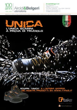 Prezzi IVA esclusa64
info@ttake.it | www.ttake.it
Airoldi&Belgeri srl
Via Digione, 7
23900 Lecco (LC)
Tel 0341.363034 - Fax 0341.284152
www.airoldi-belgeri.it
info@airoldi-belgeri.it
Validità fino al 31.12.2014. Le immagini riprodotte nel presente catalogo sono puramente indicative. L’azienda si riserva in ogni momento di modificare le caratteristiche tecniche dei prodotti.
 