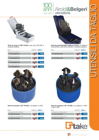 UTENSILIDATAGLIO
Serie di punte in HSS TA1055, serie corta, DIN 338, in
cassetta metallica
Cod. Listino € Netto €
Set 19 pz. Ø 1-10 x 0,5 mm
Set 25 pz. Ø 1-13 x 0,5 mm
Set 50 pz. Ø 1-5,9 x 0,1 mm
Set 41 pz. Ø 6-10 x 0,1 mm
68,00
136,00
204,00
288,00
TA10550909KIT01
TA10550909KIT02
TA10550909KIT03
TA10550909KIT04
40,80
81,60
122,40
173,00
Serie di svasatori a 90° TA1200, a tre taglienti, in HSS
Cod. Listino € Netto €
1 pz. per tipo Ø 8,3-12,4-16,5-20,5-25
1 pz. per tipo Ø 12,4-16,5-20,5-25-31
107,12
143,99
TA12001401KIT01
TA12001401KIT03
62,90
84,90
Serie di svasatori a 90° TA1200, a tre taglienti, in HSS,
rivestiti TIAlN
Cod. Listino € Netto €
1 pz. per tipo Ø 8,3-12,4-16,5-20,5-25
1 pz. per tipo Ø 12,4-16,5-20,5-25-31
169,33
212,18
TA12011401KIT01
TA12011401KIT03
99,00
125,00
Serie di punte elicoidali in HSS-Co TA1057, con affilatura
autocentrante, serie corta, DIN 338, in cassetta di plastica
Cod. Listino € Netto €
105,00
230,00
TA10570901KIT01
TA10570901KIT02
55,00
119,00
 