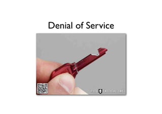 Denial of Service
 