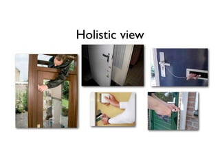Holistic view
 
