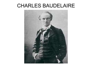 CHARLES BAUDELAIRE 