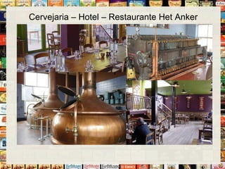 Cervejaria – Hotel – Restaurante Het Anker
 