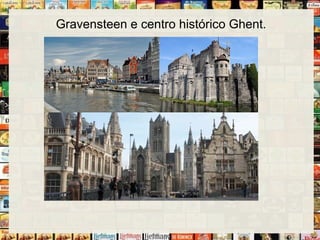 Gravensteen e centro histórico Ghent.
 