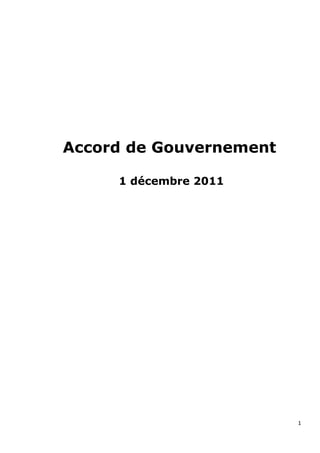 Accord de Gouvernement

     1 décembre 2011




                         1
 