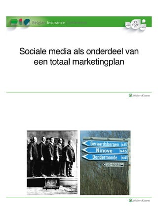 Sociale media als onderdeel van 
een totaal marketingplan 
 