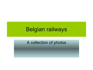 Belgian railways A collection of photos 