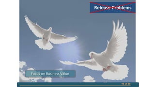 Release Problems

Focus on Business Value
10 of 20

 